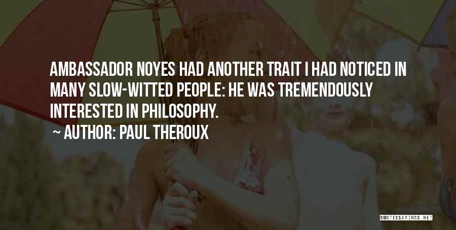 Tremendously Quotes By Paul Theroux