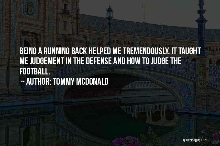 Tremendously Quotes By Tommy McDonald