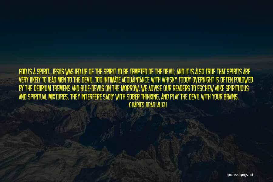 Tremens Delirium Quotes By Charles Bradlaugh Tremens Delirium Quotes By Charles Bradlaugh