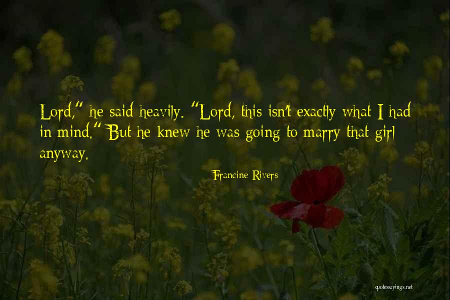 Tremila Quotes By Francine Rivers Tremila Quotes By Francine Rivers