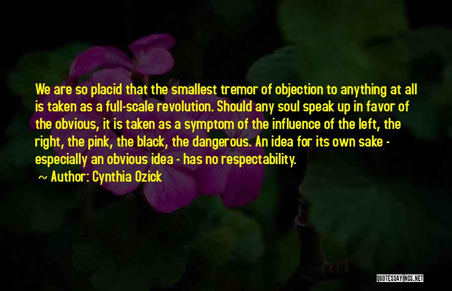 Tremor Quotes By Cynthia Ozick