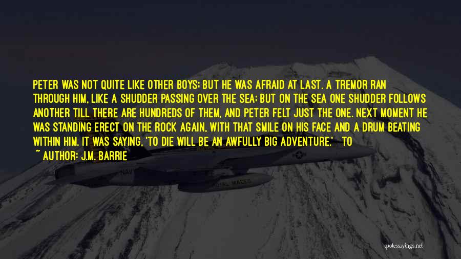 Tremor Quotes By J.M. Barrie