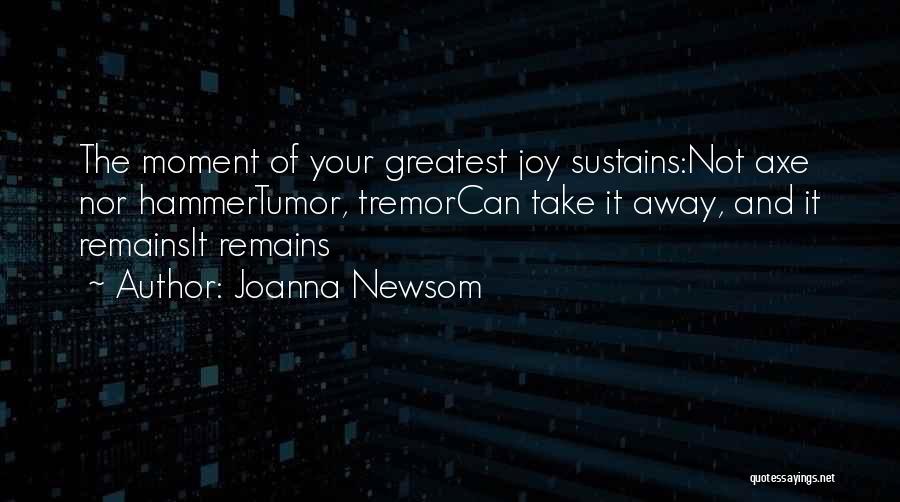 Tremor Quotes By Joanna Newsom