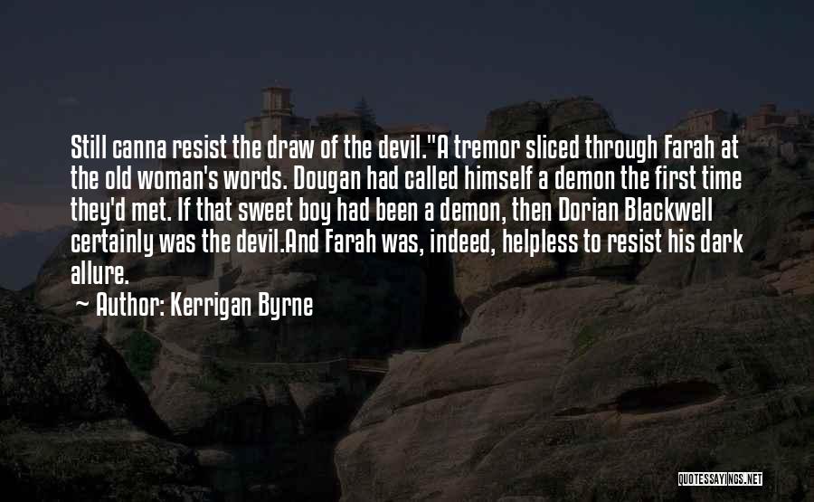 Tremor Quotes By Kerrigan Byrne