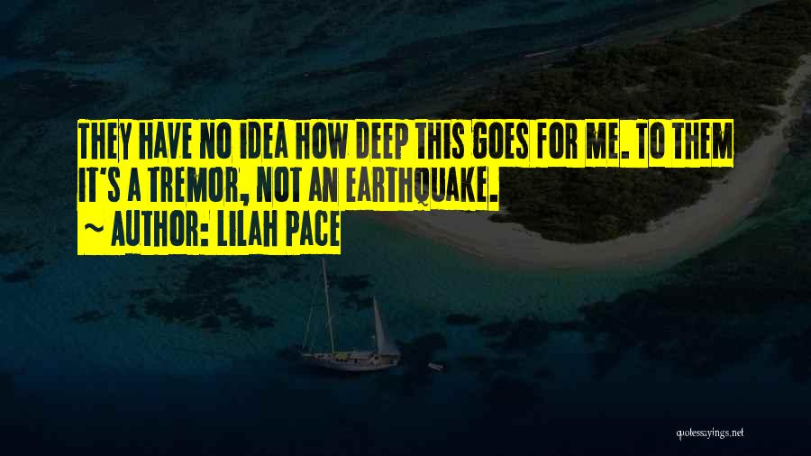 Tremor Quotes By Lilah Pace