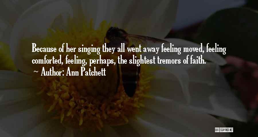 Tremors 3 Quotes By Ann Patchett