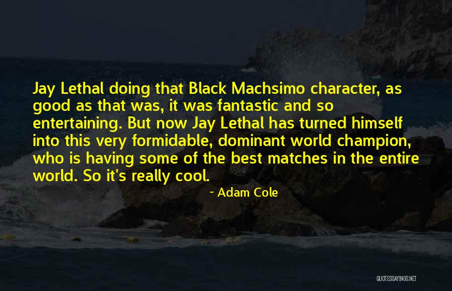 Tremper High Quotes By Adam Cole Tremper High Quotes By Adam Cole