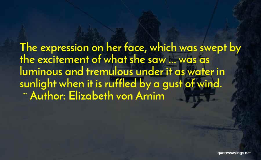 Tremulous Quotes By Elizabeth Von Arnim