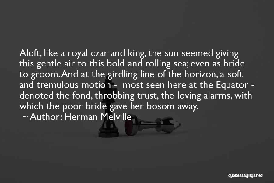 Tremulous Quotes By Herman Melville