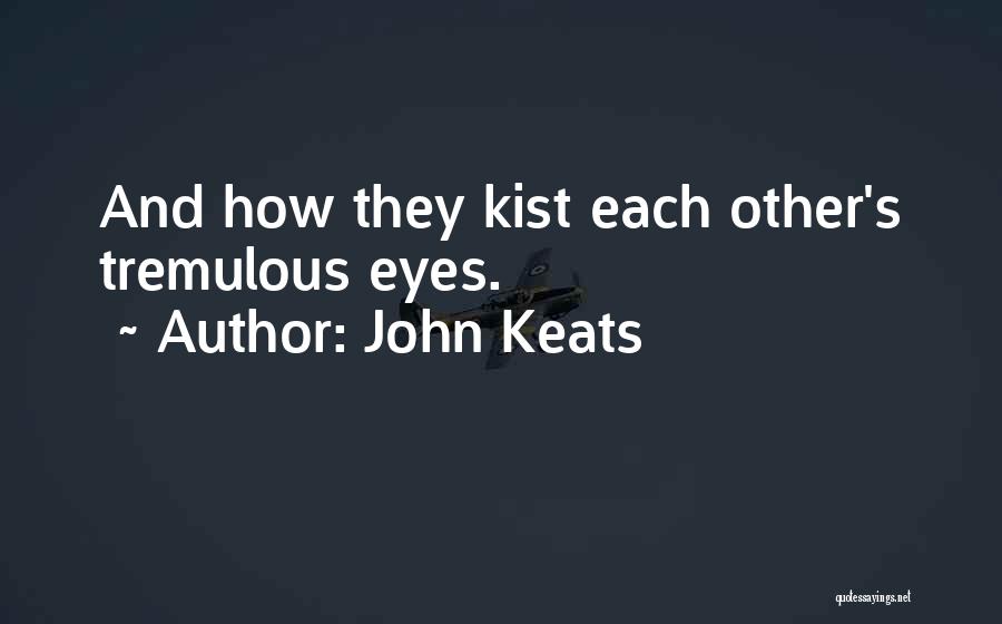 Tremulous Quotes By John Keats