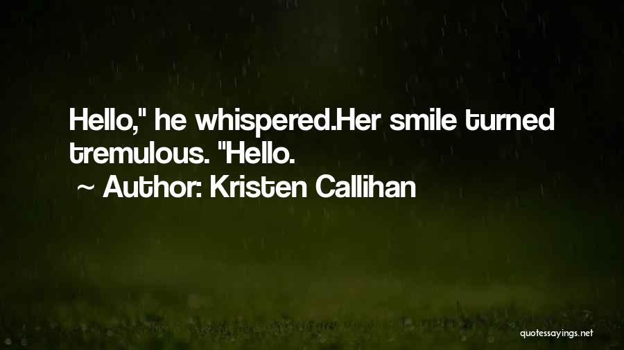 Tremulous Quotes By Kristen Callihan