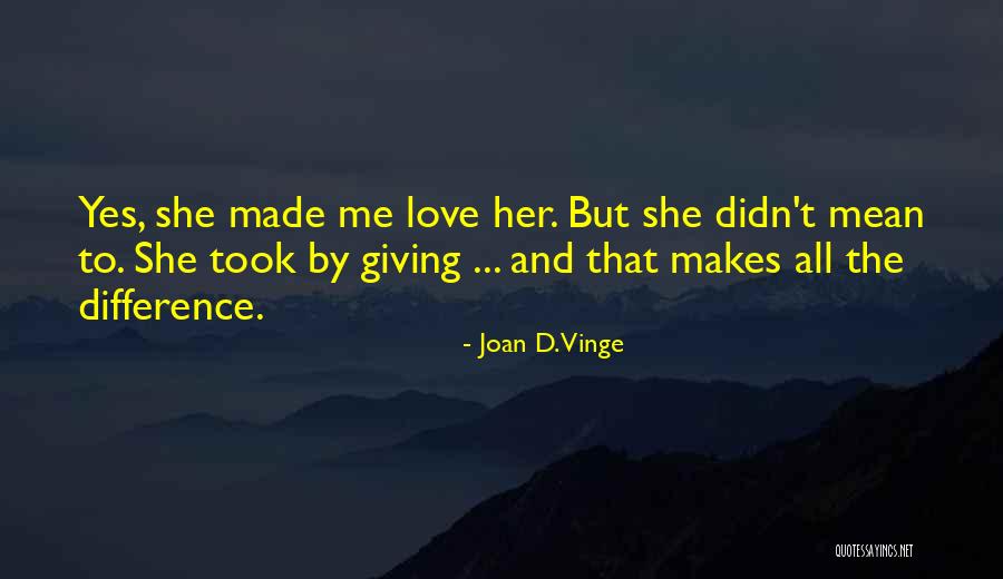 Trenaman James Quotes By Joan D. Vinge