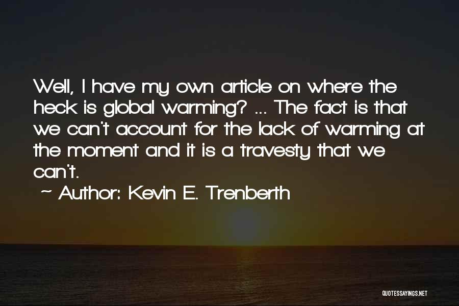 Trenberth Quotes By Kevin E. Trenberth