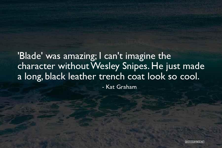 Trench Quotes By Kat Graham