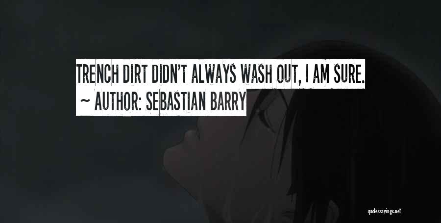 Trench Quotes By Sebastian Barry