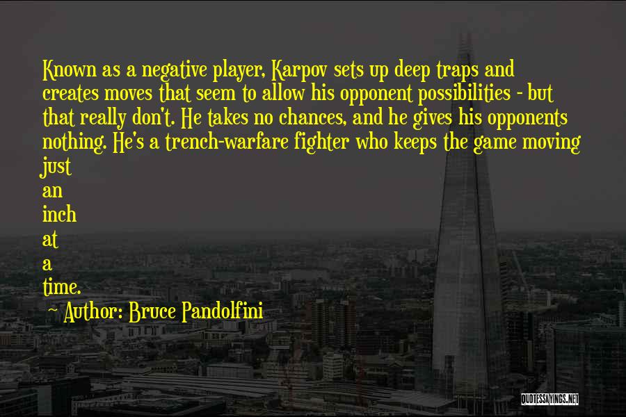 Trench Warfare Quotes By Bruce Pandolfini