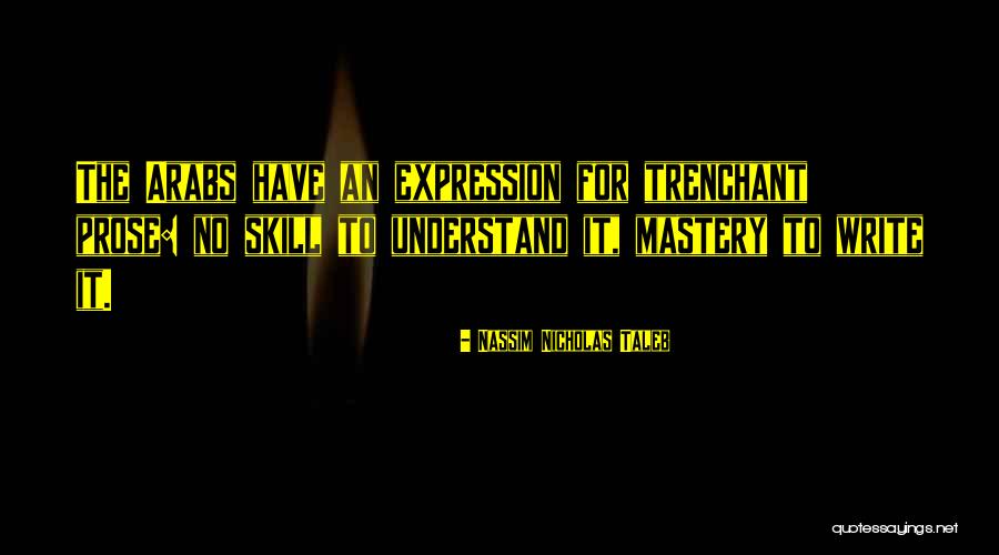 Trenchant Quotes By Nassim Nicholas Taleb Trenchant Quotes By Nassim Nicholas Taleb