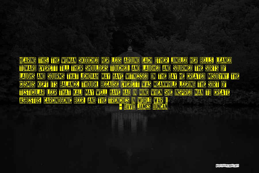Trenches In World War 1 Quotes By David James Duncan Trenches In World War 1 Quotes By David James Duncan