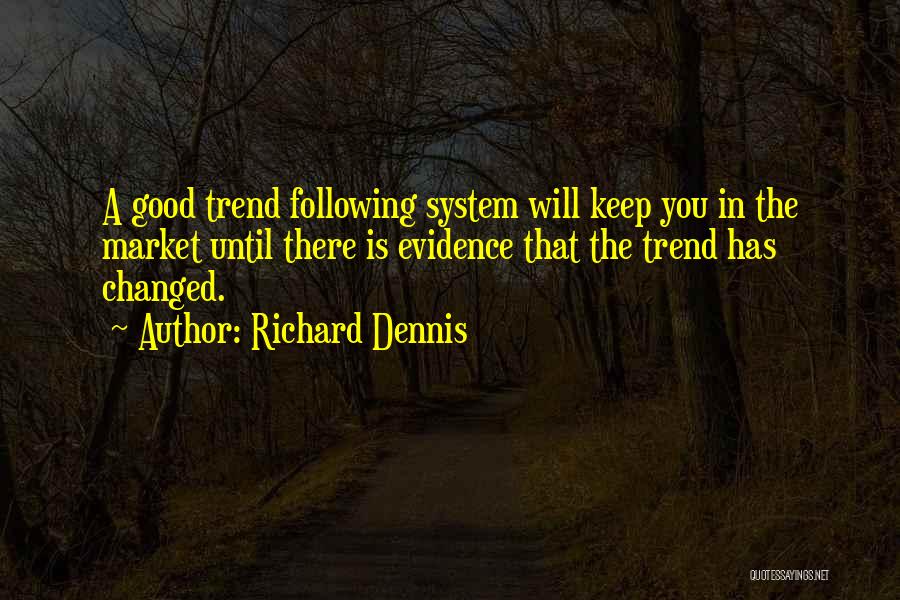 Trend Following Quotes By Richard Dennis