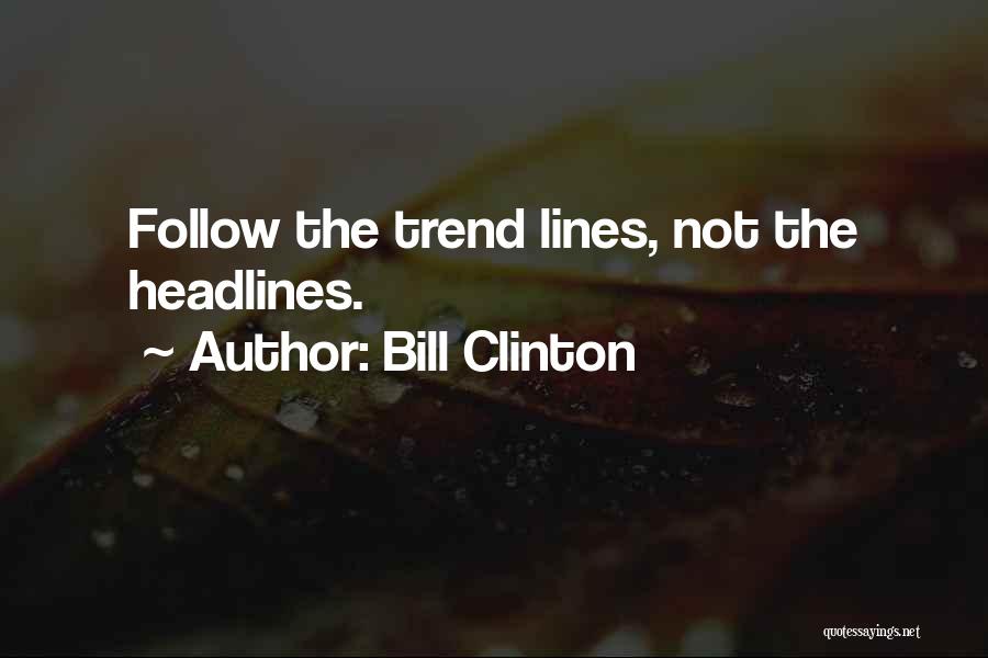 Trend Quotes By Bill Clinton