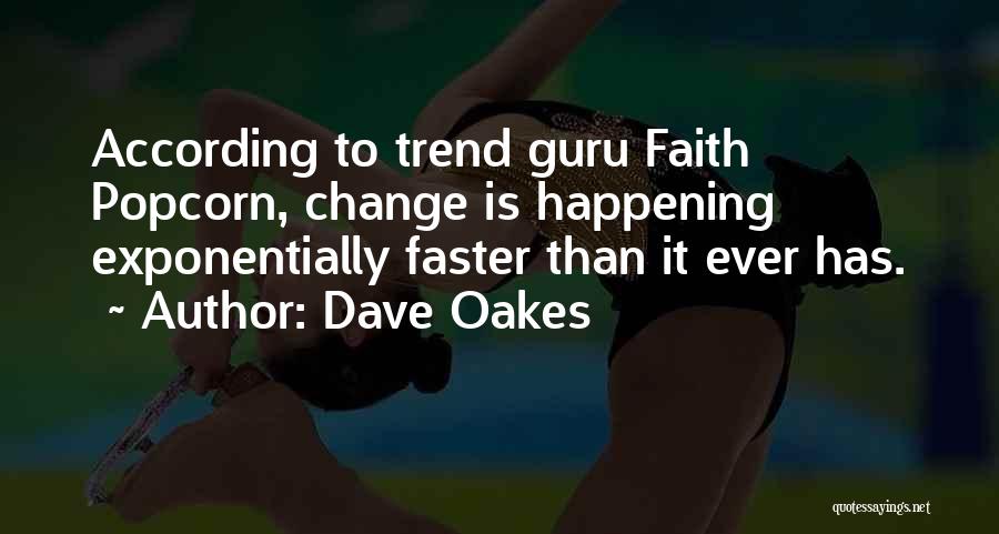 Trend Quotes By Dave Oakes