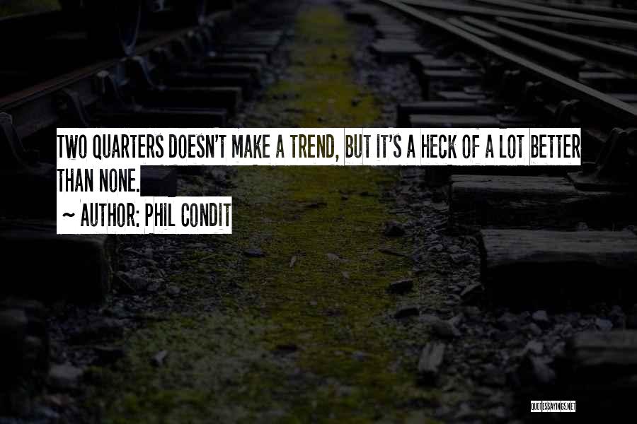 Trend Quotes By Phil Condit