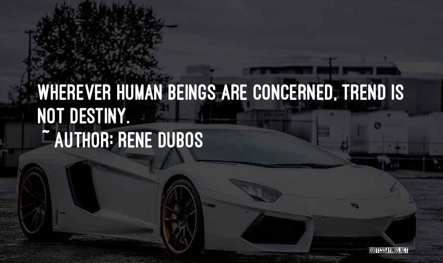 Trend Quotes By Rene Dubos