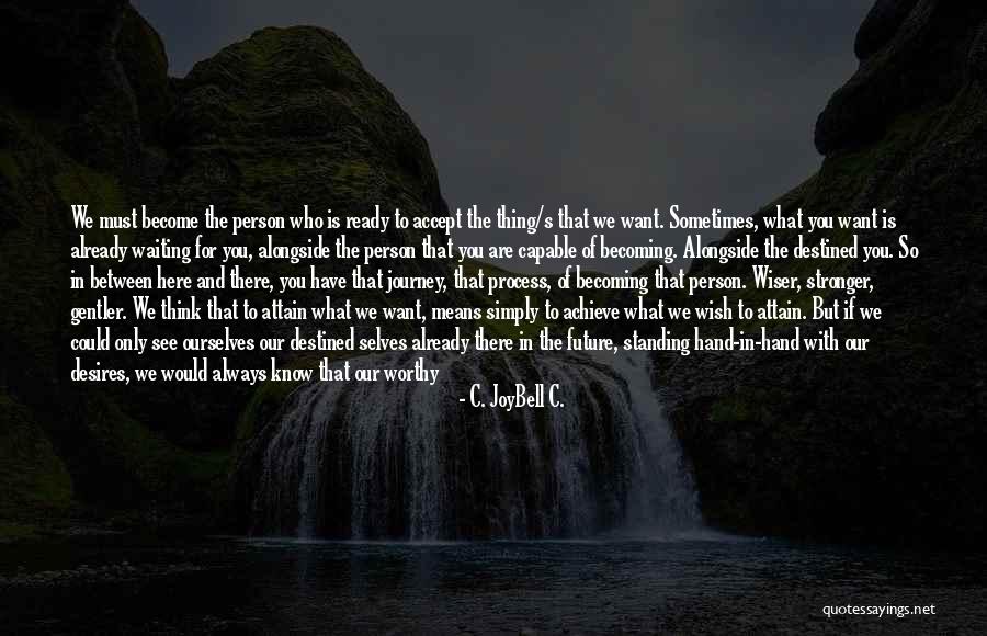 Trendiest Cities Quotes By C. JoyBell C. Trendiest Cities Quotes By C. JoyBell C.