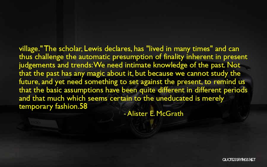 Trends And Fashion Quotes By Alister E. McGrath Trends And Fashion Quotes By Alister E. McGrath