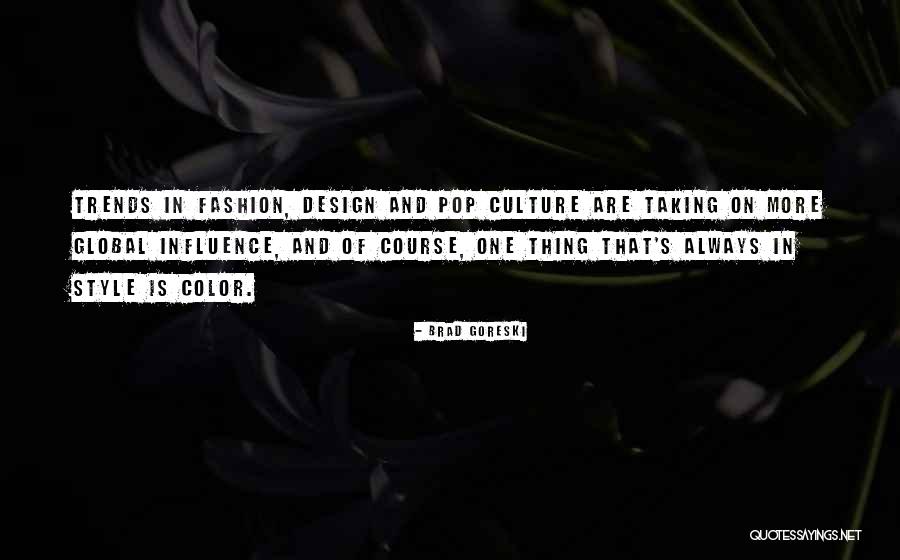 Trends And Fashion Quotes By Brad Goreski Trends And Fashion Quotes By Brad Goreski