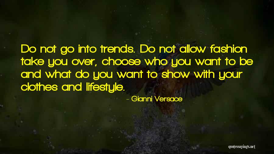 Trends And Fashion Quotes By Gianni Versace Trends And Fashion Quotes By Gianni Versace