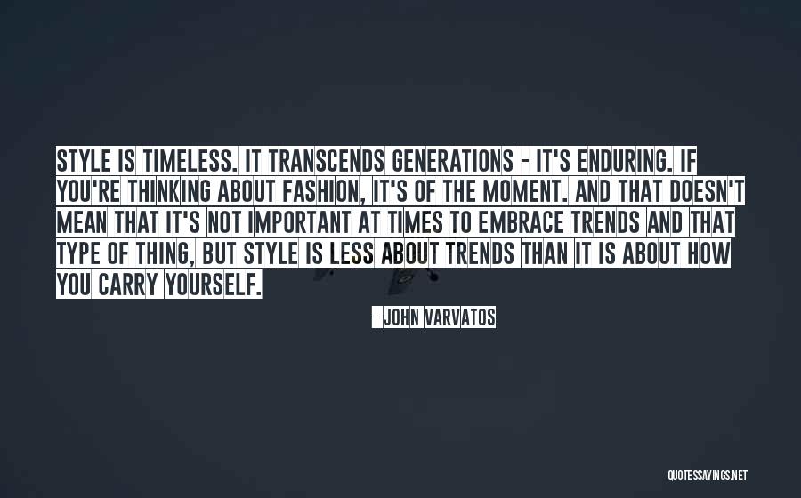 Trends And Fashion Quotes By John Varvatos Trends And Fashion Quotes By John Varvatos