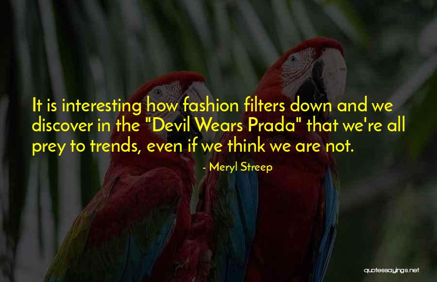 Trends And Fashion Quotes By Meryl Streep Trends And Fashion Quotes By Meryl Streep