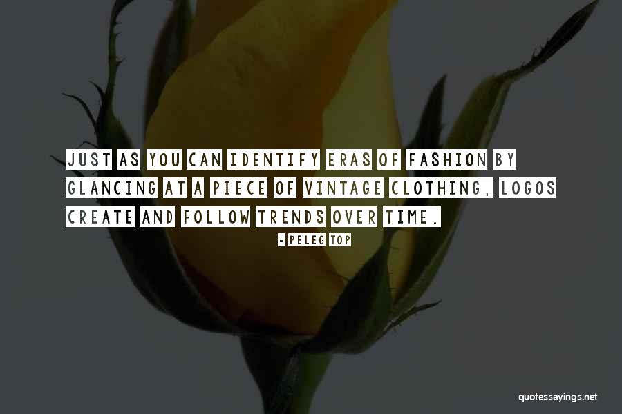 Trends And Fashion Quotes By Peleg Top Trends And Fashion Quotes By Peleg Top