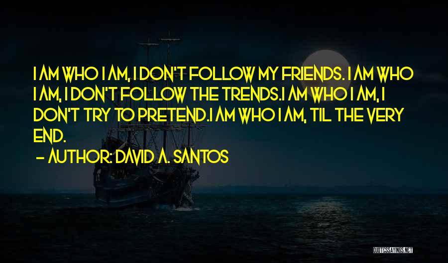 Trends Quotes By David A. Santos