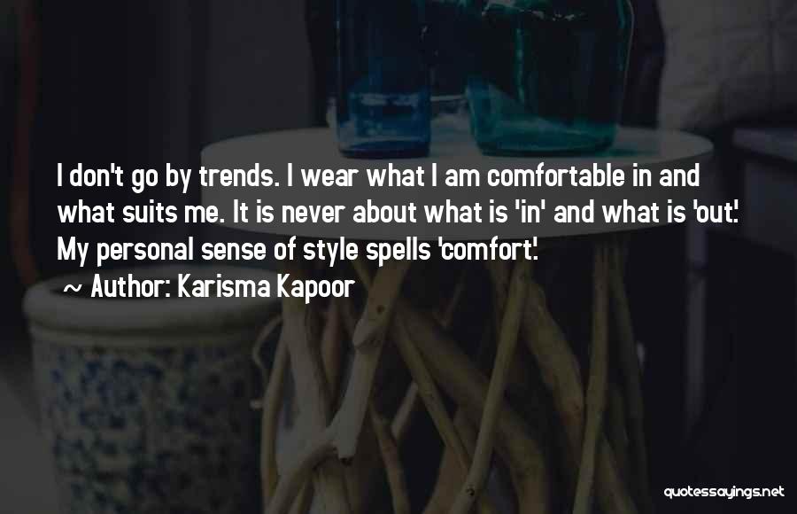 Trends Quotes By Karisma Kapoor