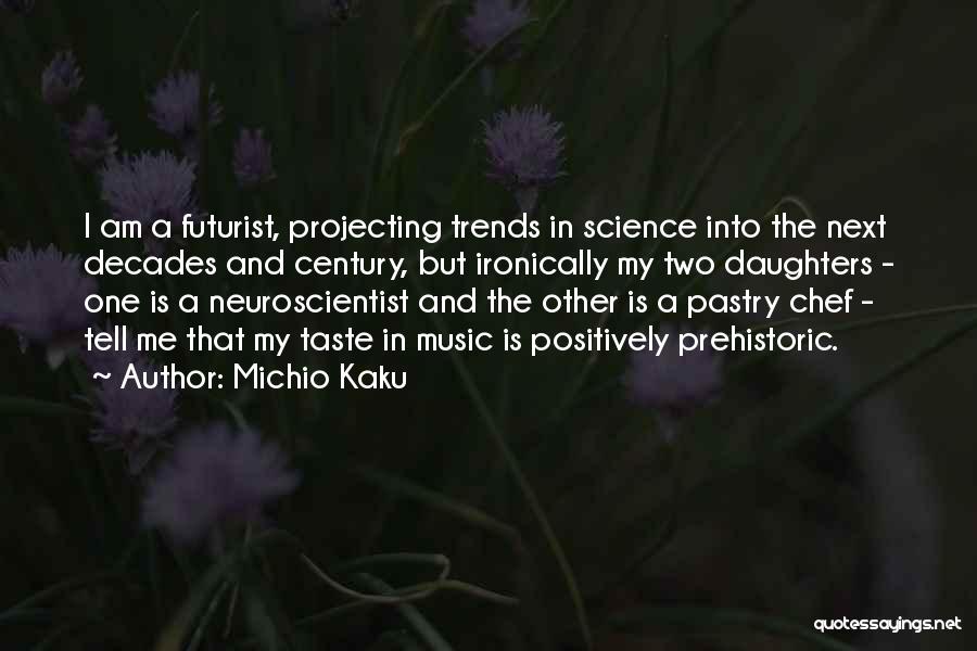 Trends Quotes By Michio Kaku