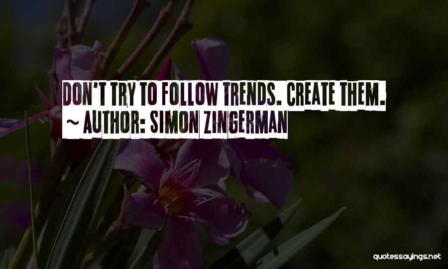 Trends Quotes By Simon Zingerman