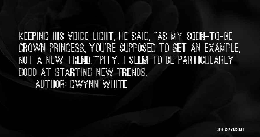 Trendsetter Quotes By Gwynn White