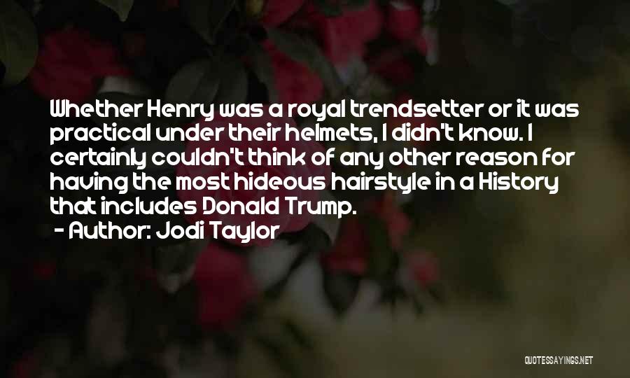 Trendsetter Quotes By Jodi Taylor