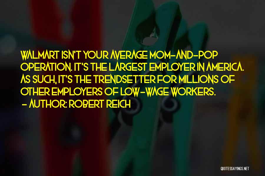 Trendsetter Quotes By Robert Reich