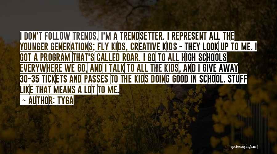 Trendsetter Quotes By Tyga