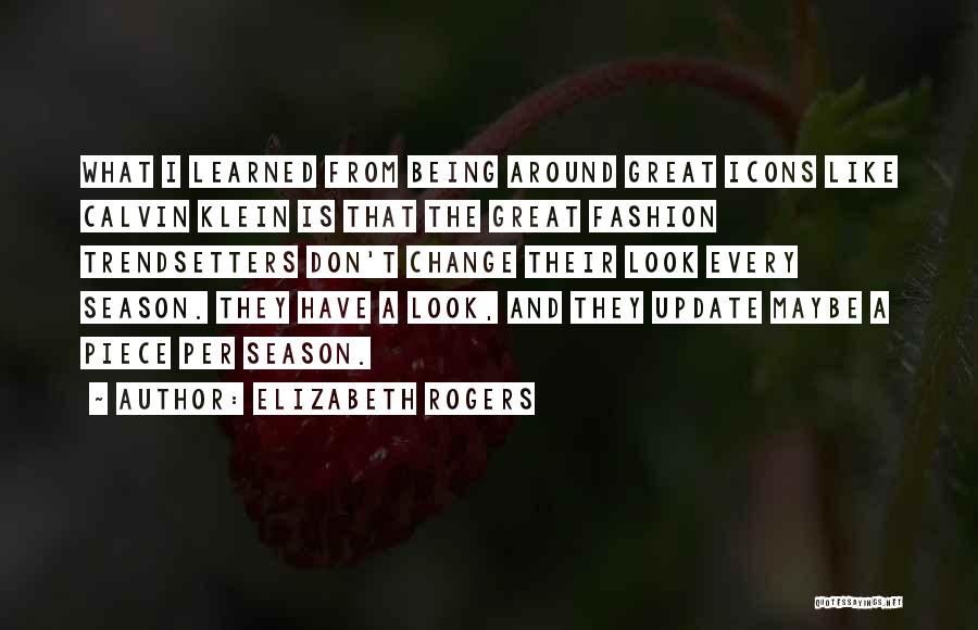 Trendsetters Quotes By Elizabeth Rogers