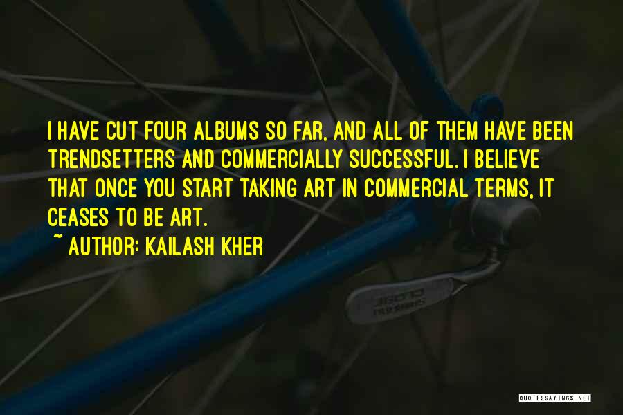 Trendsetters Quotes By Kailash Kher