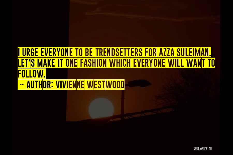 Trendsetters Quotes By Vivienne Westwood