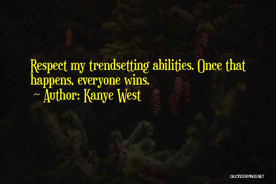 Trendsetting Quotes By Kanye West