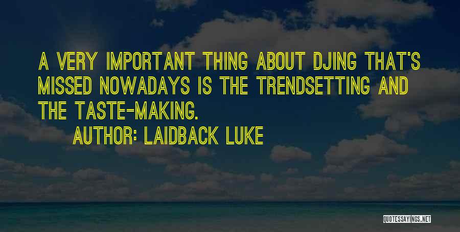 Trendsetting Quotes By Laidback Luke