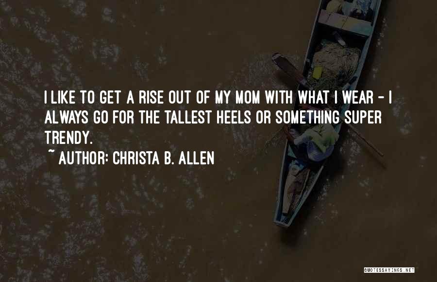 Trendy Quotes By Christa B. Allen