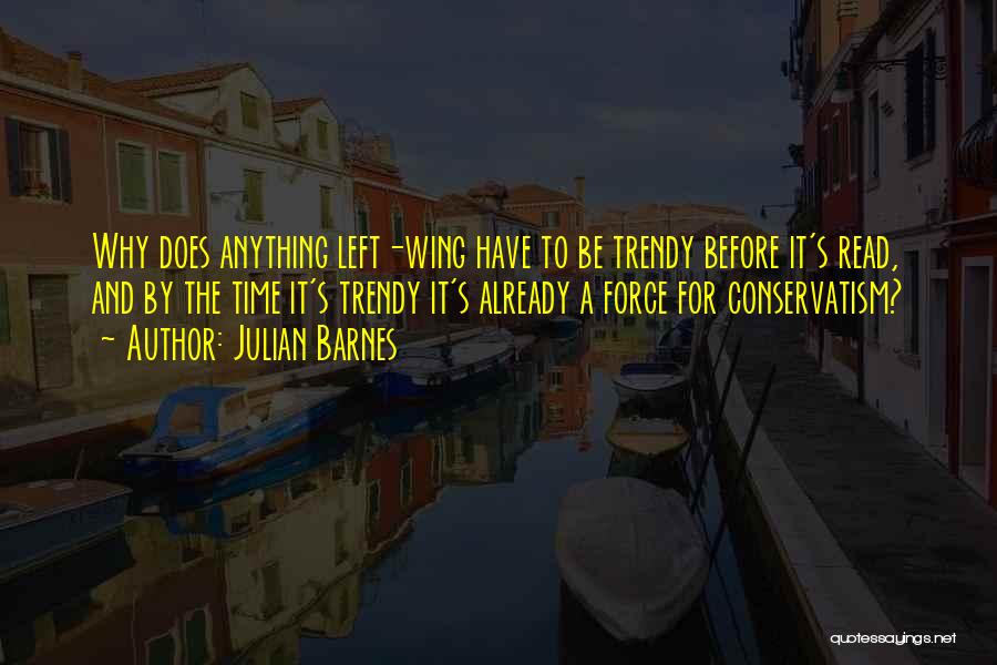 Trendy Quotes By Julian Barnes