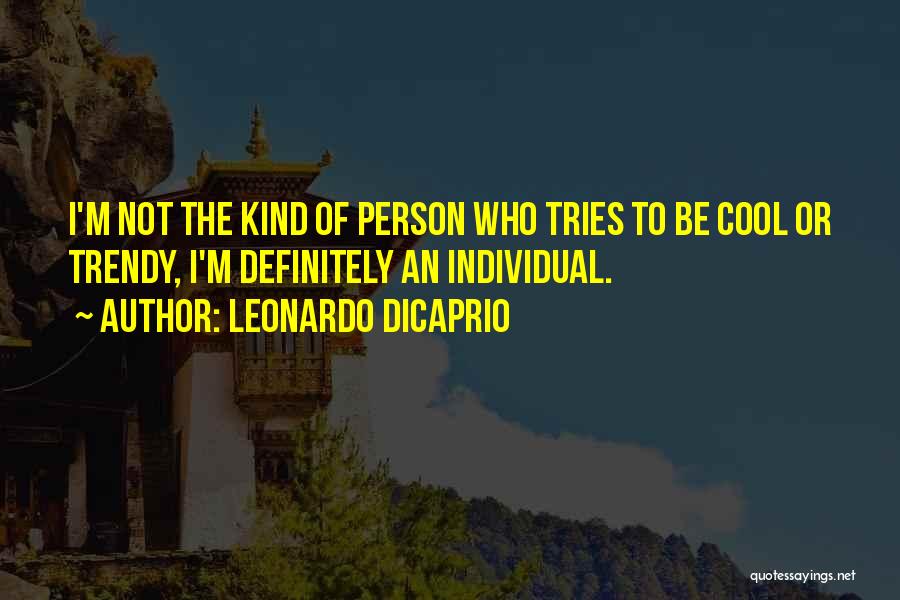 Trendy Quotes By Leonardo DiCaprio